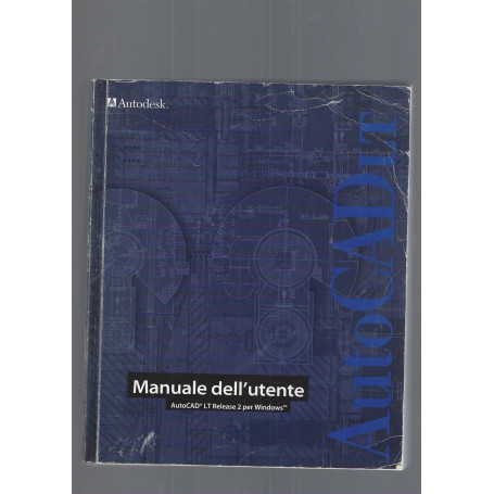 AUTOCAD LT RELEASE 2 PER WINDOWS MANUALE DELL' UTENTE
