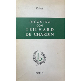 Incontro con Teilhard de Chardin