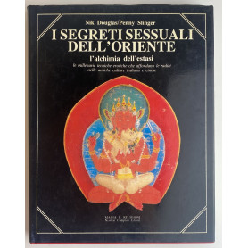 I segreti sessuali dell'oriente. L'alchimia dell'estasi