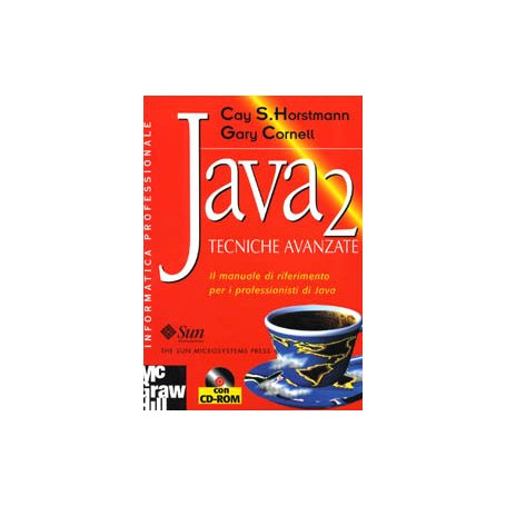Java 2. Tecniche avanzate. Il manuale di riferimento per i professionisti di Java. Con CD-ROM