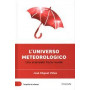 L'universo meteorologico - Uno scienziato tra le nuvole