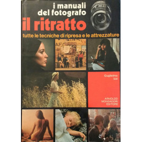 I manuali del fotografo. Il ritratto tutte le tecniche di ripresa e le attrezzature