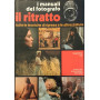 I manuali del fotografo. Il ritratto tutte le tecniche di ripresa e le attrezzature