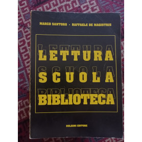 Lettura scuola biblioteca. Breve guida per il bibliotecario scolastico
