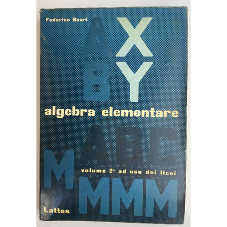 Algebra elementare. Volume 2 ad uso dei licei