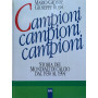 Campioni campioni campioni. Storia dei campionati mondiali di calcio