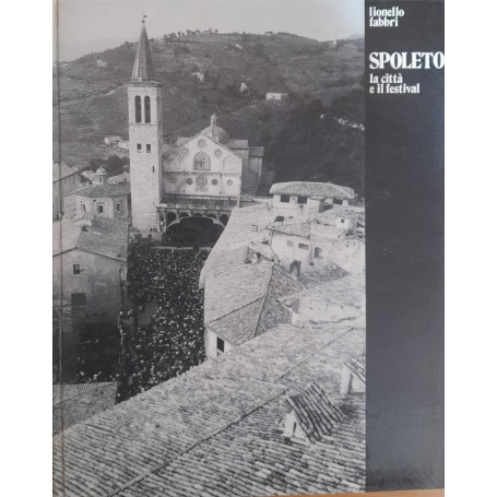 Spoleto. La città e il festival