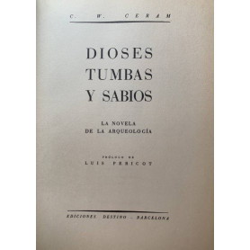 Dioses tumbas y sabios. La novela de la arqueologia