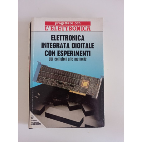 Elettronica integrata digitale con esperimenti