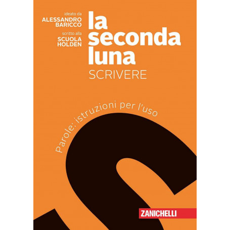 La seconda luna. Scrivere. Parole: istruzioni per l'uso.