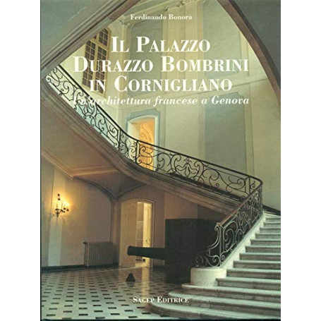 Il palazzo Durazzo Bombrini in Cornigliano. Un'architettura francese a Genova