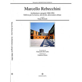 Marcello Rebecchini. Architetture e progetti (1960-1994) Edilizia per la ricerca università attrezzature urbane