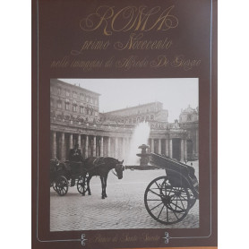 Roma primo Novecento nelle immagini di Alfredo De Giorgio