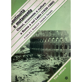 Continuità e mutamento. Classi economie e culture a Roma e nel Lazio (1930-1980)