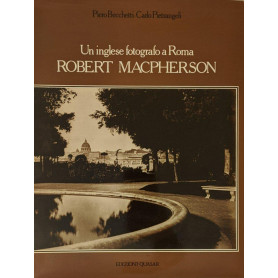 Robert MacPherson. Un inglese fotografo a Roma