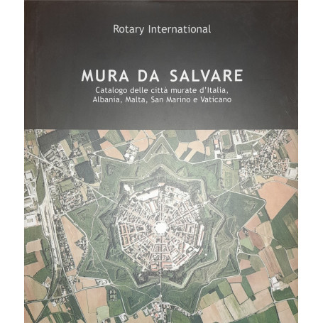 Mura da salvare Catalogodelle città murate d'Italia Albania Malta San Marino e Vaticano