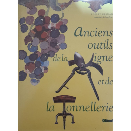 ANCIENS OUTILS DE LA VIGNE ET DE LA TONNELLERIE