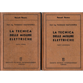 La tecnica delle misure elettriche. Parte prima. Parte seconda.