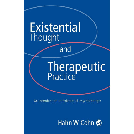 Existential Thought and Therapeutic Practice: An Introduction to Existential Psychotherapy