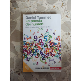 La poesia dei numeri. Come la matematica mi illumina la vita.