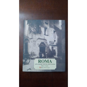 Roma nelle fotografie della raccolta Ceccarius. Ediz. illustrata