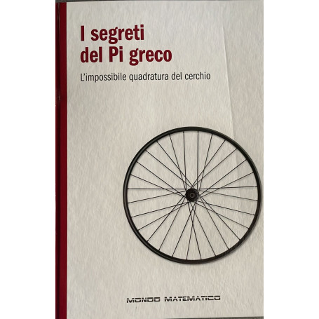 I segreti del Pi greco. L'impossibile quadratura del cerchio