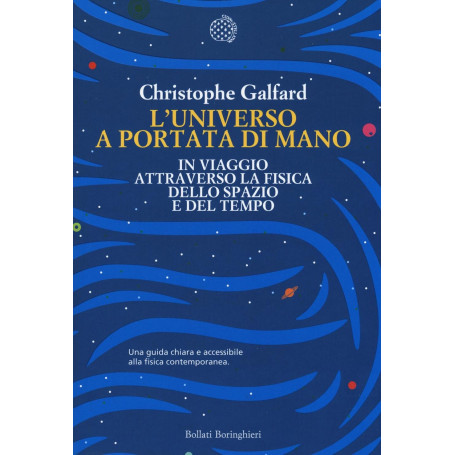 L'universo a portata di mano. In viaggio attraverso la fisica dello spazio e del tempo