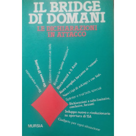 Il Bridge di domani. Le dichiarazioni di attacco.