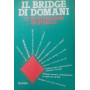 Il Bridge di domani. Le dichiarazioni di attacco.