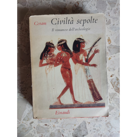 Civiltà sepolte: il romanzo dell'archeologia