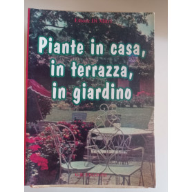 Piante in casa in terrazza in giardino