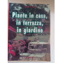 Piante in casa in terrazza in giardino