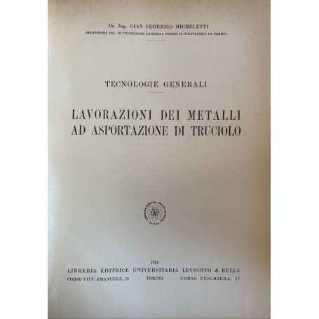 Tecnologie generali. Lavorazioni dei metalli ad asportazione di truciolo