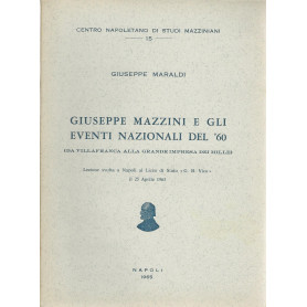 Giuseppe Mazzini e gli eventi nazionali del '60 (da Villafranca alla grande impresa dei Mille)