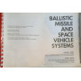 Ballistic missile and space vehicle systems