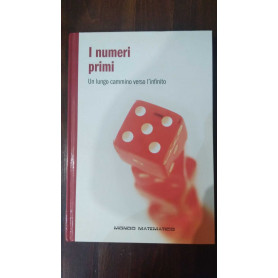 I numeri primi. Un lungo cammino verso l'infinito