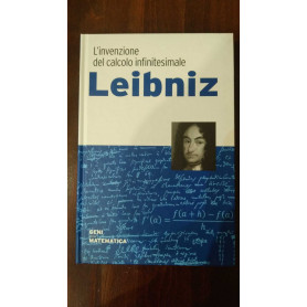 Leibniz. L'invenzione del calcolo infinitesimale
