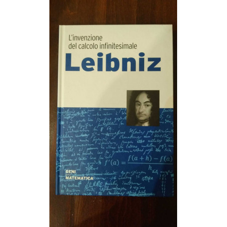 Leibniz. L'invenzione del calcolo infinitesimale