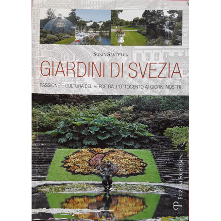 Giardini di Svezia. Passione e cultura del verde dall'Ottocento ai giorni nostri