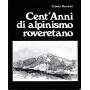 Cent'anni di alpinismo roveretano