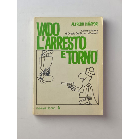 Vado l'arresto e torno. Con una lettera di Oreste del Buono all'autore