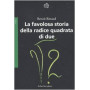 La favolosa storia della radice quadrata di due