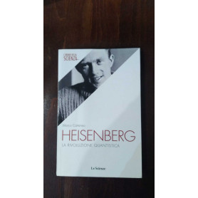 Heisenberg. La rivoluzione quantistica
