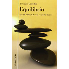 Equilibrio. Storia curiosa di un concetto fisico