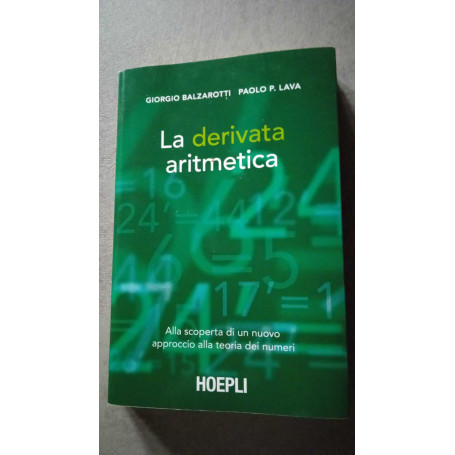 La derivata aritmetica. Alla scoperta di un nuovo approccio alla teoria dei numeri