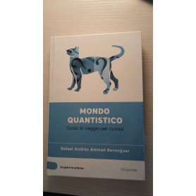 Mondo Quantistico guida di viaggio per curiosi