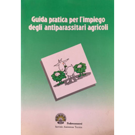 Guida pratica per l'impiego degli antiparassitari agricoli