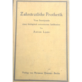 Zahnà¤rztliche Prothetik. Vom Standpunkt einer biologisch orientierten Indikation