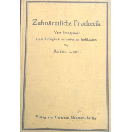 Zahnà¤rztliche Prothetik. Vom Standpunkt einer biologisch orientierten Indikation