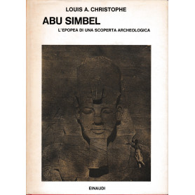 ABU SIMBEL. L'epopea di una scoperta archeologica
